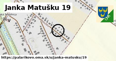 Janka Matušku 19, Palárikovo