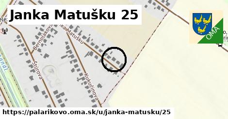 Janka Matušku 25, Palárikovo