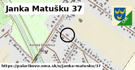 Janka Matušku 37, Palárikovo