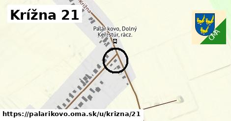 Krížna 21, Palárikovo