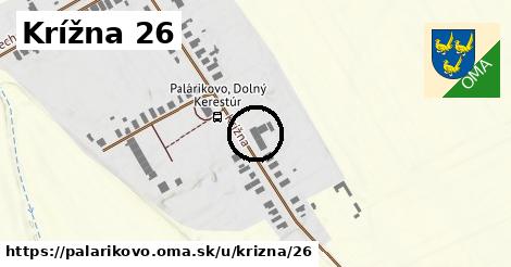 Krížna 26, Palárikovo