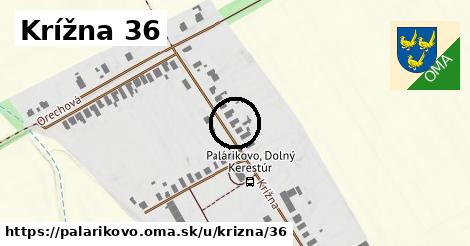Krížna 36, Palárikovo
