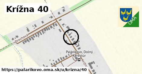 Krížna 40, Palárikovo