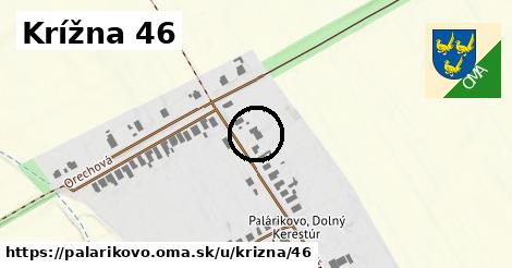 Krížna 46, Palárikovo