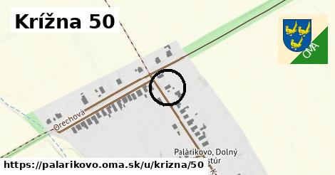 Krížna 50, Palárikovo