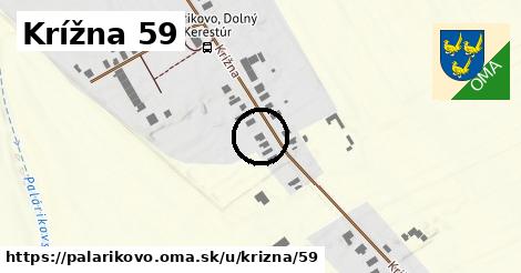 Krížna 59, Palárikovo