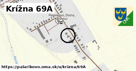 Krížna 69A, Palárikovo