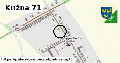 Krížna 71, Palárikovo