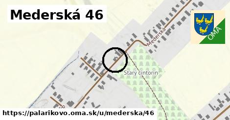Mederská 46, Palárikovo