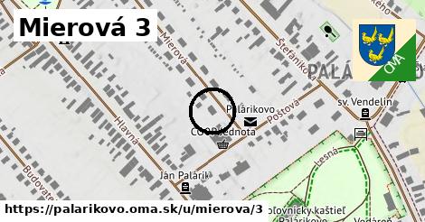 Mierová 3, Palárikovo