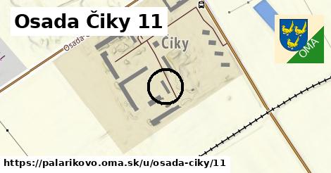 Osada Čiky 11, Palárikovo