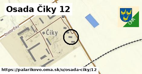 Osada Čiky 12, Palárikovo