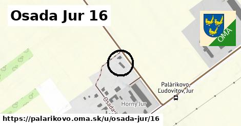 Osada Jur 16, Palárikovo