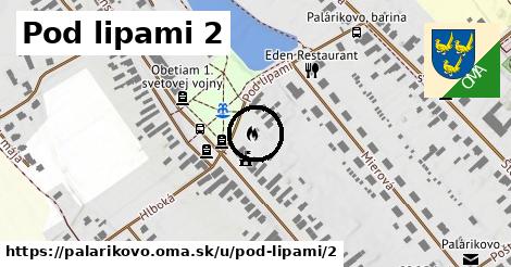 Pod lipami 2, Palárikovo