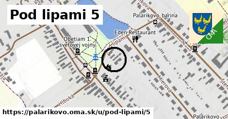 Pod lipami 5, Palárikovo