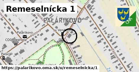 Remeselnícka 1, Palárikovo