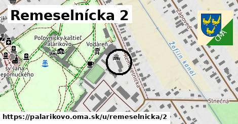 Remeselnícka 2, Palárikovo