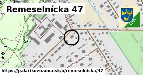 Remeselnícka 47, Palárikovo