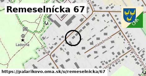 Remeselnícka 67, Palárikovo