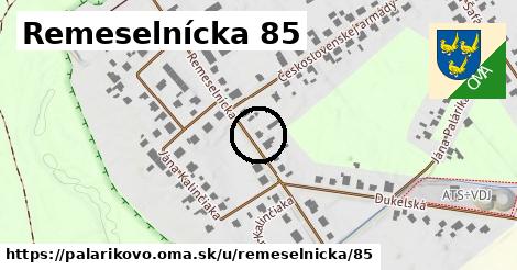 Remeselnícka 85, Palárikovo