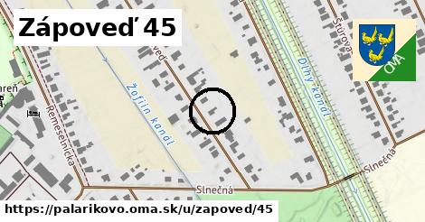 Zápoveď 45, Palárikovo