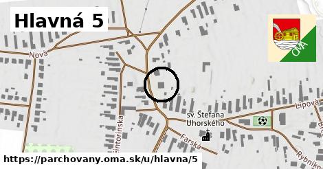 Hlavná 5, Parchovany