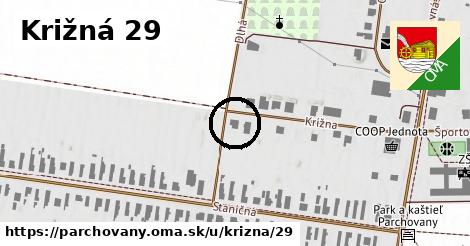 Križná 29, Parchovany