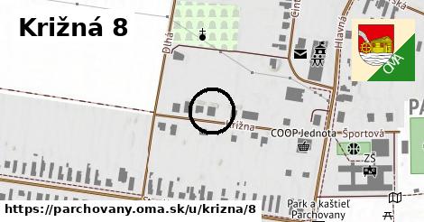 Križná 8, Parchovany