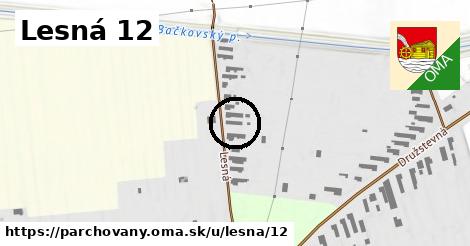 Lesná 12, Parchovany