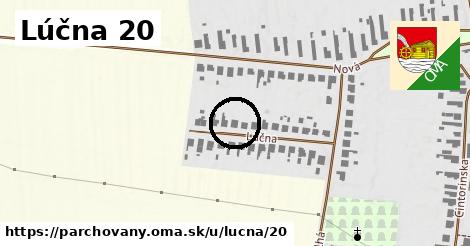 Lúčna 20, Parchovany