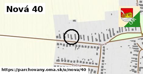 Nová 40, Parchovany