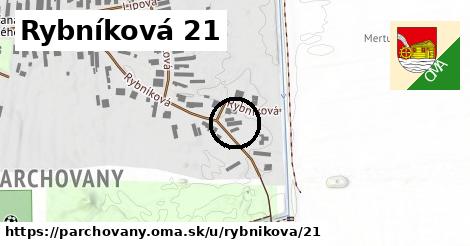 Rybníková 21, Parchovany