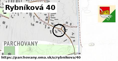 Rybníková 40, Parchovany
