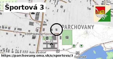 Športová 3, Parchovany