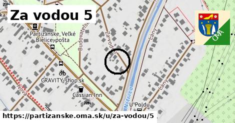 Za vodou 5, Partizánske