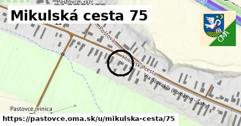 Mikulská cesta 75, Pastovce