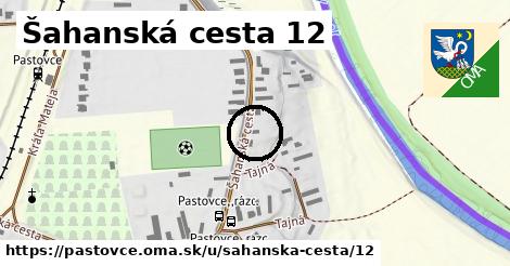Šahanská cesta 12, Pastovce
