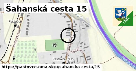 Šahanská cesta 15, Pastovce