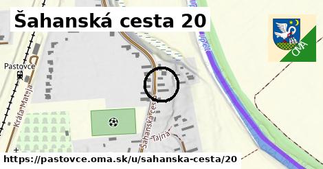 Šahanská cesta 20, Pastovce