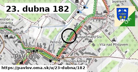 23. dubna 182, Pavlov