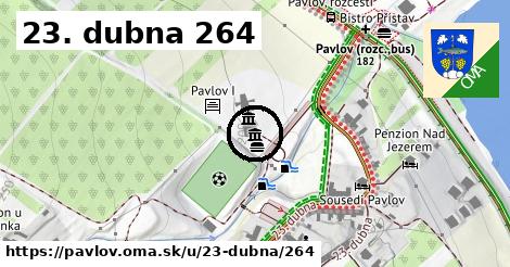 23. dubna 264, Pavlov