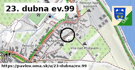 23. dubna ev.99, Pavlov