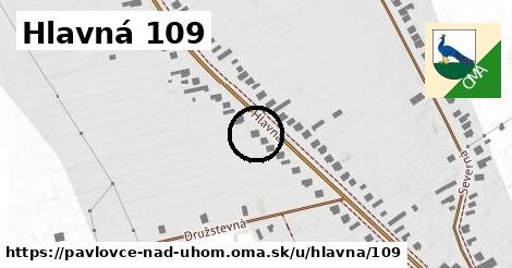 Hlavná 109, Pavlovce nad Uhom