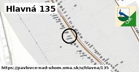 Hlavná 135, Pavlovce nad Uhom