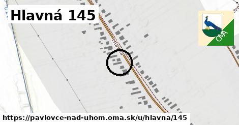 Hlavná 145, Pavlovce nad Uhom