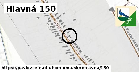 Hlavná 150, Pavlovce nad Uhom