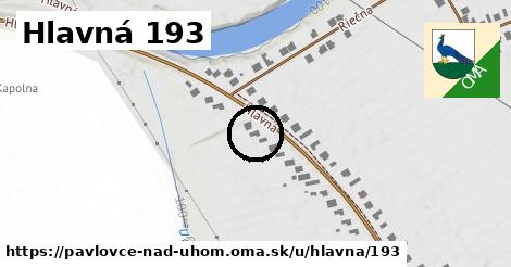 Hlavná 193, Pavlovce nad Uhom