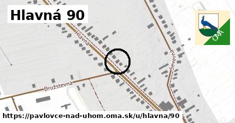 Hlavná 90, Pavlovce nad Uhom