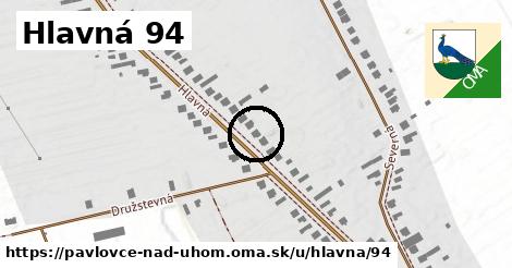 Hlavná 94, Pavlovce nad Uhom