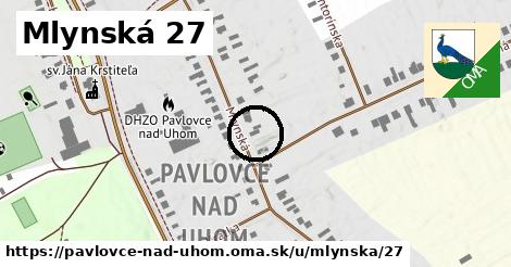 Mlynská 27, Pavlovce nad Uhom